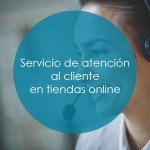 Servicio de atención al cliente en tiendas online portada