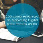 seo como estrategia de marketing digital